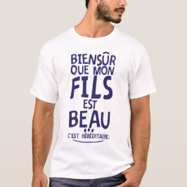 biensur fils beau 2 citation hereditaire vue humou t shirt