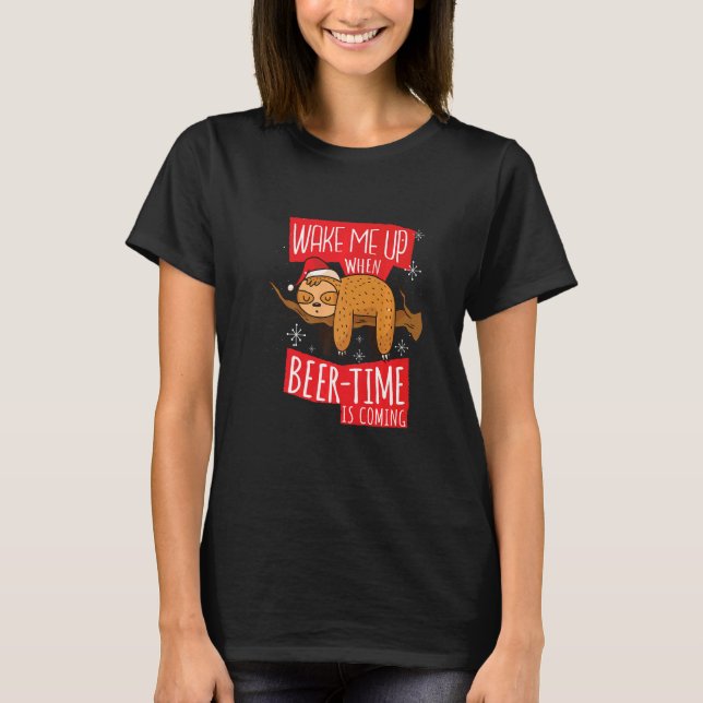 Bier Faultier Spruch  Wake Me Up When Beer Time Is T Shirt (Framsida)