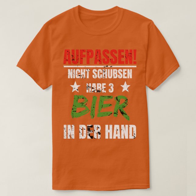 Bier in Der Hand Aufpassen Nicht Schubsen Lustig T Shirt (Design framsida)