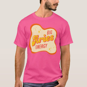 Big Aries Energy T Shirt