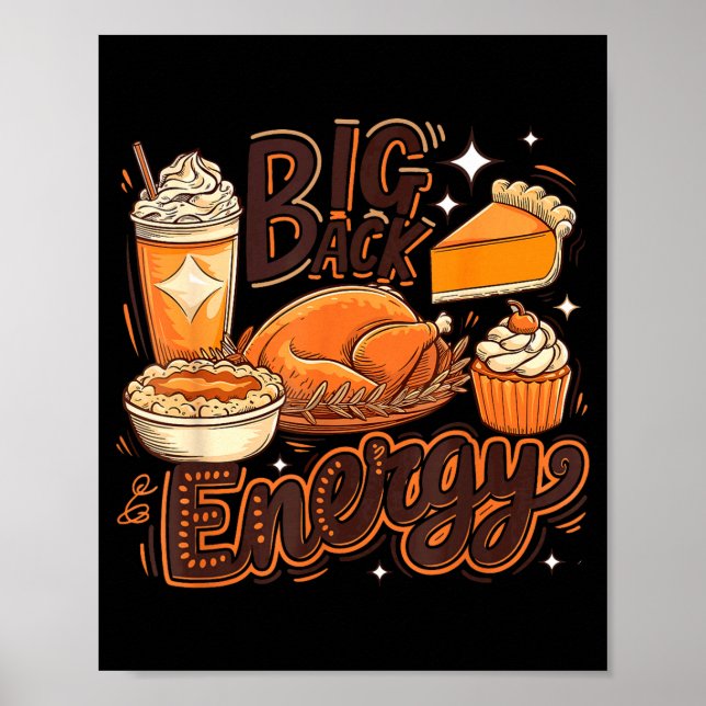 Big Back Energy Funny Thanksgiving Food Lover Turk Poster (Framsidan)