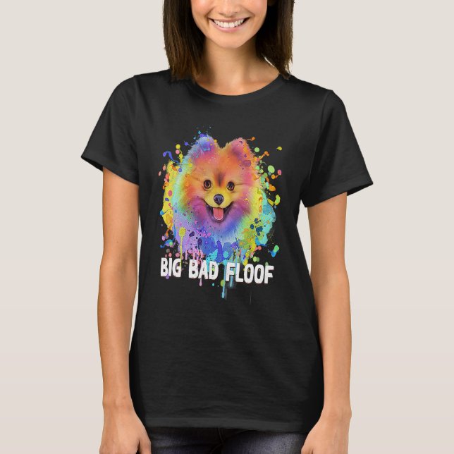 Big Bad Floof Pomeranian  Pom Pom Humor Dog   1 T Shirt (Framsida)
