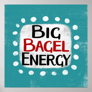 Big Bagel Energy Poster väggkonst