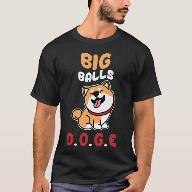Big Balls DOGE DOGE Funny T-Shirt (Framsida)