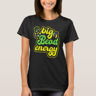 Big Bead Energy Carnival Funny Vintage Mardi Gras T Shirt