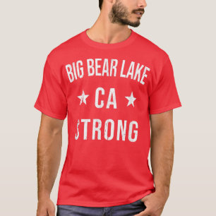 Big Bear Sjö CA Strong Hometown Souvenir Vacation T Shirt