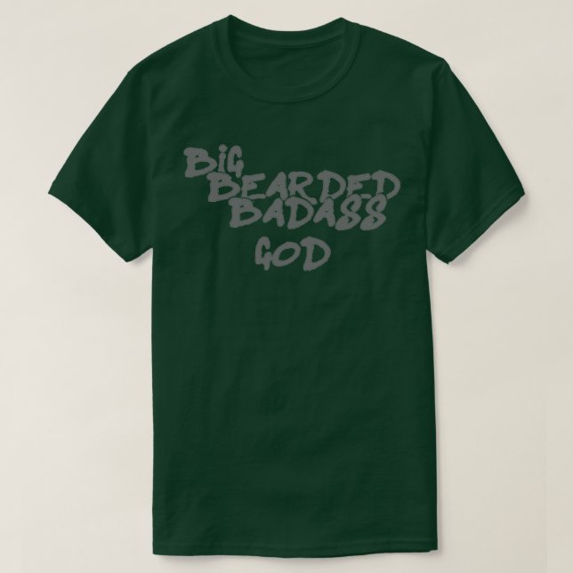 Big Bearded Badass God Classic TShirt T Shirt (Design framsida)