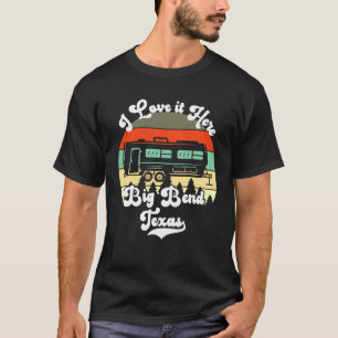 Big Bend Texas Jag älskar det här Camping Resa Sti T Shirt