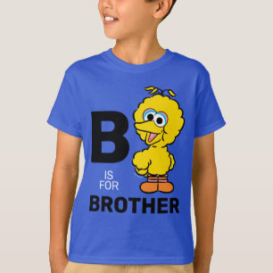 Big Bird   B är för Brother T Shirt