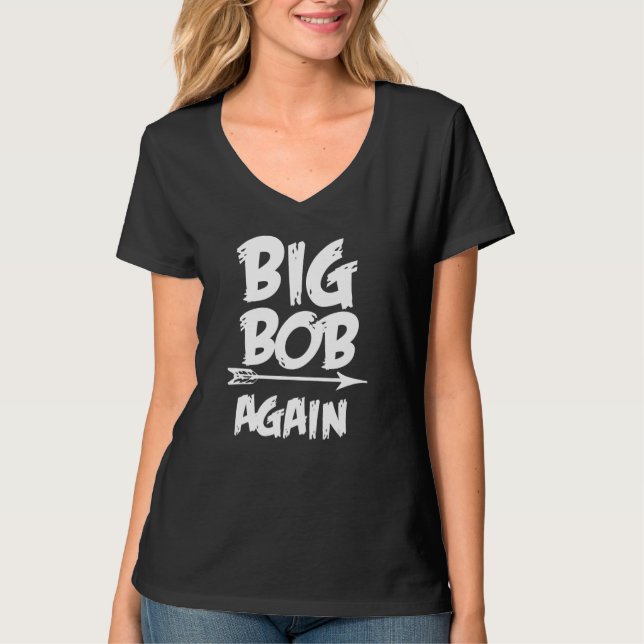 Big Bob Again for Boys with Arrow  Fathers Day T Shirt (Framsida)