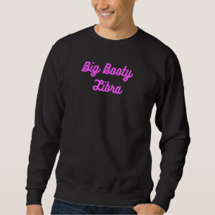 Big Booty Libra. Zodiac-Roligt med tjockt knapp Lång Ärmad Tröja