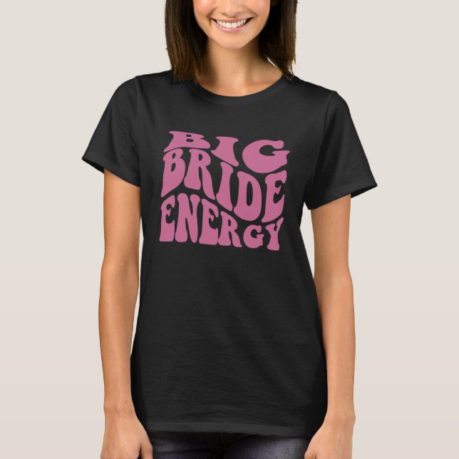 Big Bride Energy Nashville Country Music Bachelore T Shirt (Framsida)