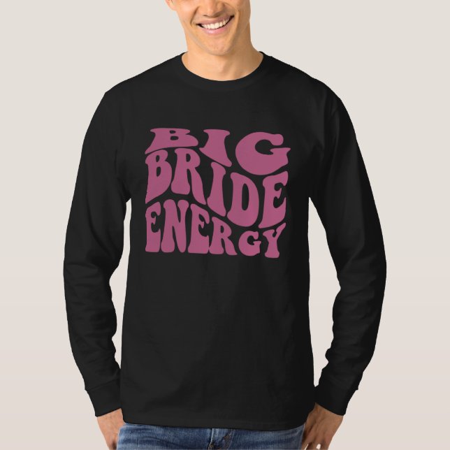 Big Bride Energy Nashville Country Music Bachelore T Shirt (Framsida)