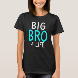 Big Bro 4 Life Big Brother T Shirt