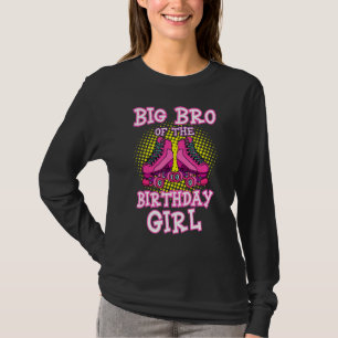 Big Bro of the Birthday Girl Roller Skates Bday Sk T Shirt