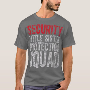 Big Brother Gift Security Little Sister Protection T Shirt
