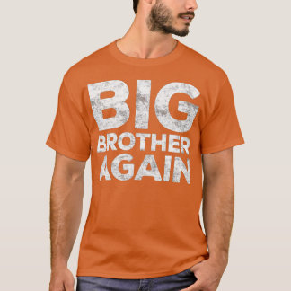 Big Brother igen Bro  T Shirt