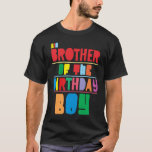 Big Brother of Birthday Boy Colorful Party Matchin T Shirt<br><div class="desc">Big Brother of Birthday Boy Colorful Party Matching Family.</div>