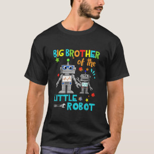 Big Brother of Little Robot Birthday Family Shirts T Shirt