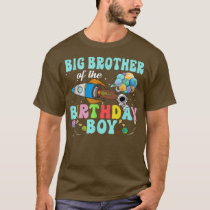 Big Brother of the Birthday aut Boy Space Pa T Shirt
