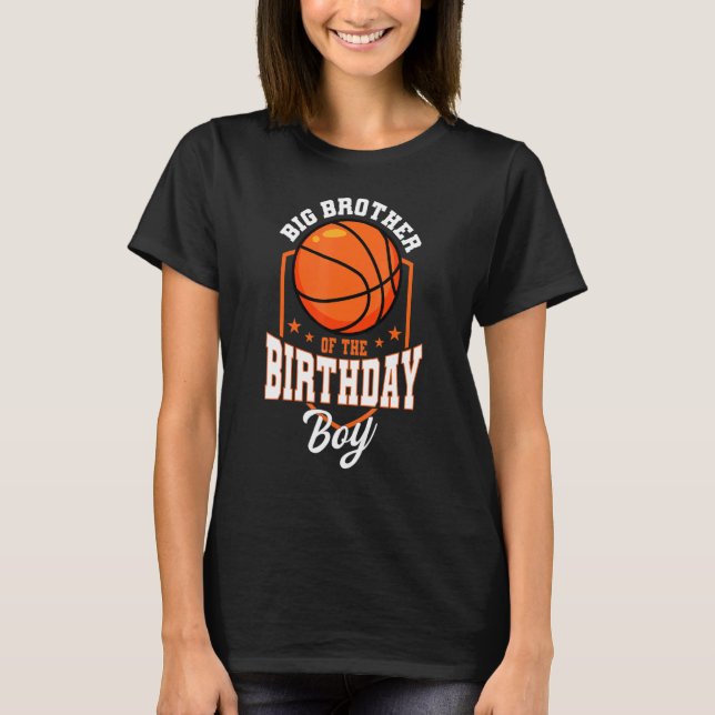 Big Brother of the Birthday Boy Basketball Theme B T Shirt (Framsida)