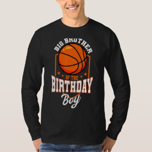 Big Brother of the Birthday Boy Basketball Theme B T Shirt