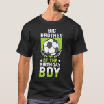 Big Brother of the Birthday Boy Player Team T Shirt<br><div class="desc">Big Brother of the Birthday Boy Player Team Party.</div>