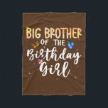Big Brother of the Birthday Girl Butterfly Theme Fleecefilt<br><div class="desc">Big Brother of the Birthday Girl Butterfly Theme Family Bday Gift. Perfekt-gåva till pappa,  mamma,  pappa,  manar,  kvinnor,  vänner och familjemedlemmar på Thanksgiving Dag,  juldag,  Mors dag,  Fars dag,  4 juli,  1776 Oberoende dag,  veterandagen,  Halloween D,  Patrick's Day</div>