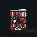 Big Brother of the Birthday Girl Ladybug Big Broth Kort<br><div class="desc">Big Brother of the Birthday Girl Ladybug Big Brother Kryp T-shirt.png</div>