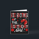 Big Brother of the Birthday Girl Ladybug Big Broth Kort<br><div class="desc">Big Brother of the Birthday Girl Ladybug Big Brother Kryp T-shirt.png</div>