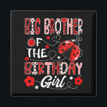 Big Brother of the Birthday Girl Ladybug Big Broth Magnet<br><div class="desc">Big Brother of the Birthday Girl Ladybug Big Brother Kryp T-shirt.png</div>