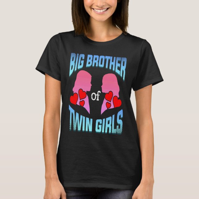 Big Brother Of Twin Girls Twins Siblings Family Si T Shirt (Framsida)