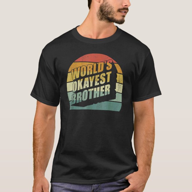 Big Brother Sisteres Idea Worlds Okayest Brother T Shirt (Framsida)