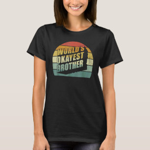 Big Brother Sisteres Idea Worlds Okayest Brother T Shirt