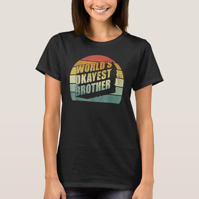 Big Brother Sisteres Idea Worlds Okayest Brother T Shirt (Framsida)