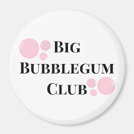 "Big Bubblegum Club" Bubblor BFF Roligt Skämt Magnet