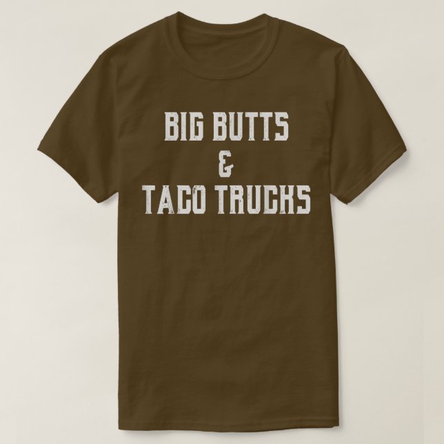 Big Butts och Taco Lastbilar T Shirt (Design framsida)