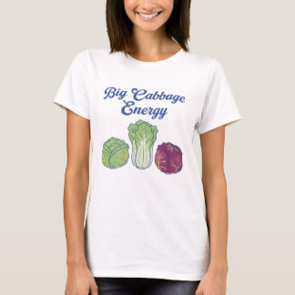 Big Cabbage Energy  T Shirt