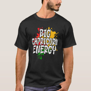 Big Capricorn Zodiac Energy T Shirt