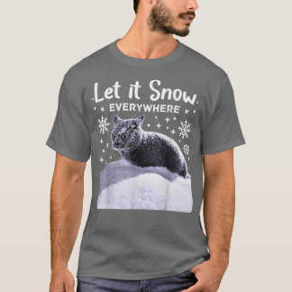 Big Cat i Snö-Party Cat Låt det snöa någonsin T Shirt