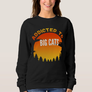 Big Cats  Addicted to Big Cats T Shirt