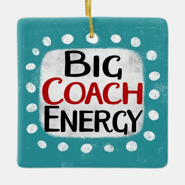 Big Coach Energy Ornament (Framsida)