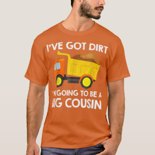 Big Cousin Construction Lastbil Dump Ive Har Dirt T Shirt