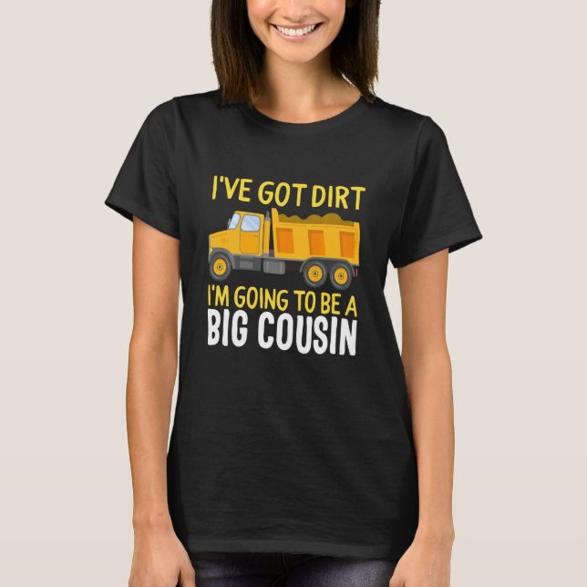 Big Cousin Construction Lastbil Dump Jag har Har D T Shirt (Framsida)