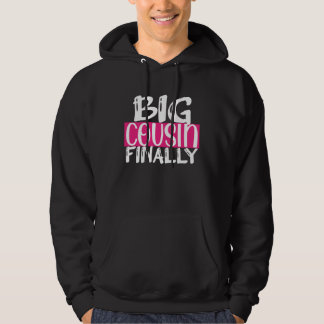 Big Cousin Finally For Girls Sis Toddler Baby Anno Hoodie
