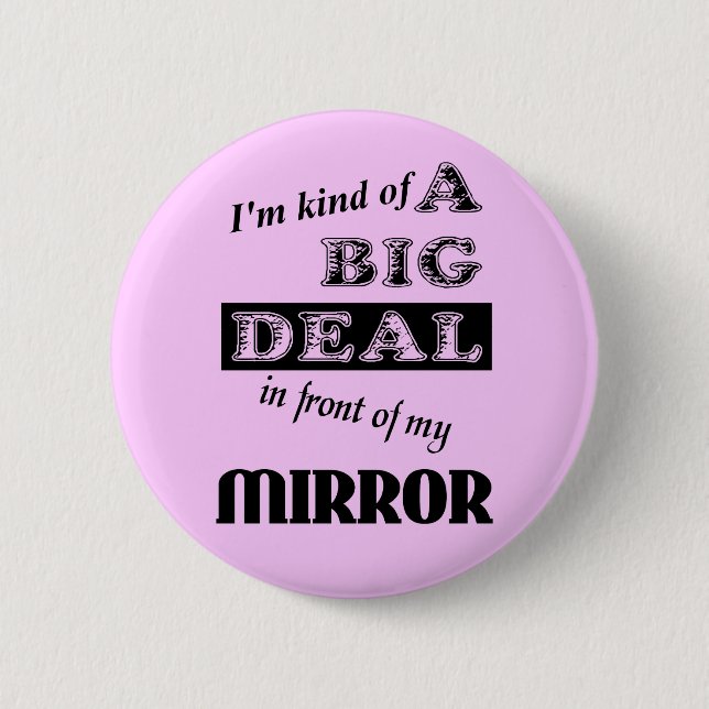 Big Deal Spegel Funny Button Badge Humor Knapp (Framsida)