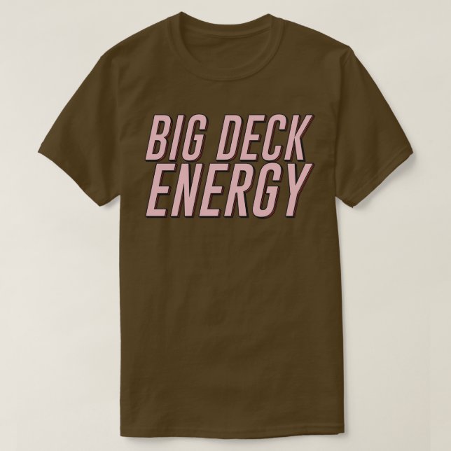 Big Deck Energy T Shirt (Design framsida)