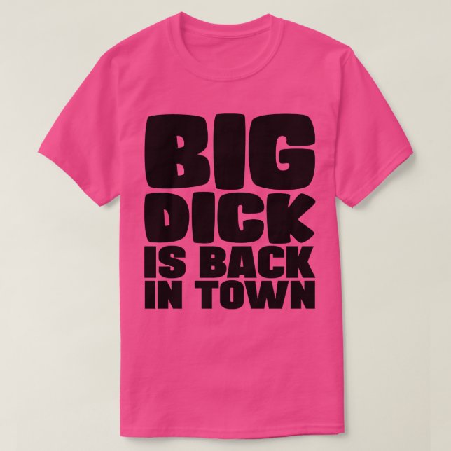 Big Dick är tillbaka i staden T Shirt (Design framsida)
