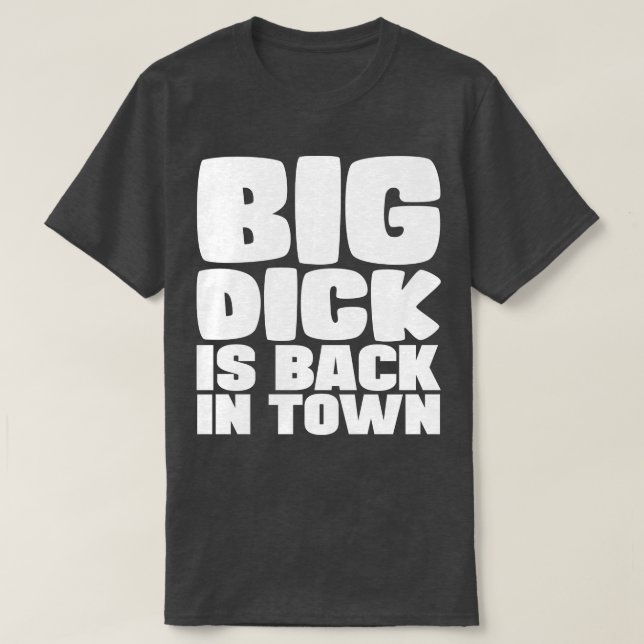 Big Dick är tillbaka i stan 1 T Shirt (Design framsida)