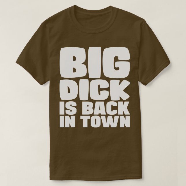 Big Dick är tillbaka i stan 1 T Shirt (Design framsida)